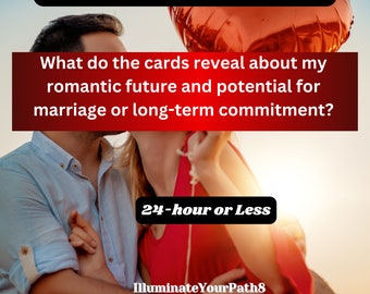 May include: A couple embracing with a red heart-shaped balloon. The text "Tarot Intuitive Reading" is at the top of the image. The text "What do the cards reveal about my romantic future and potential for marriage or long-term commitment?" is in the middle of the image. The text "24-hour or Less" is at the bottom of the image. The text "IlluminateYourPath8" is at the bottom of the image.