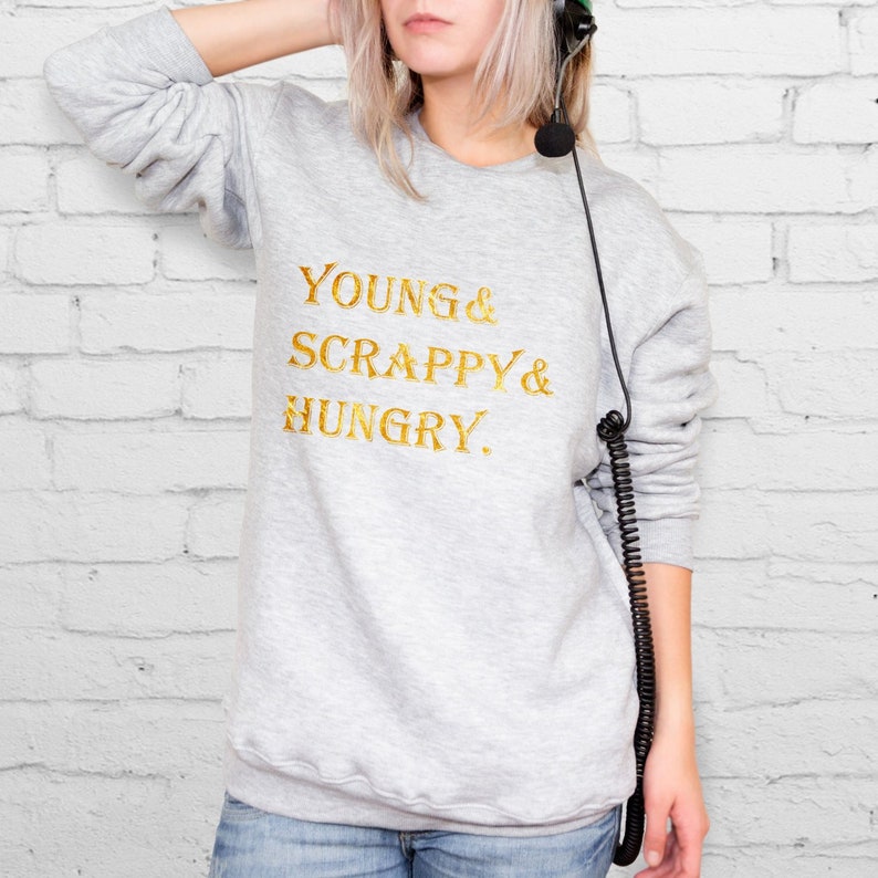 Hamilton Musical Young Scrappy Hungry Clothing Hamilton Hamilton Sweater Hamilton Show Aesthetic Clothing Comfy Sweatshirt Cool Tee YP3045