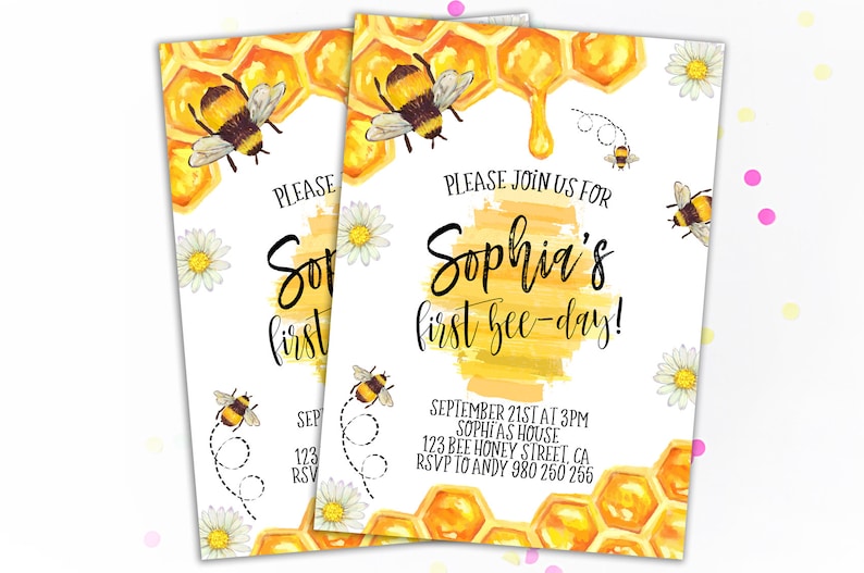 May include: Two invitations with a watercolor design for a "first bee-day" party. The invitations feature a honeycomb pattern, bees, and daisies. The text reads "Please join us for Sophia's first bee-day!" with event details.