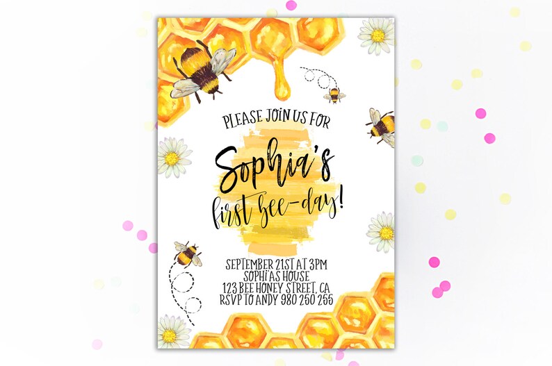 May include: A white invitation card with watercolor illustrations of bees, honeycombs, and daisies. The text reads "Please join us for Sophia's first bee-day!" with event details. The design features yellow and black accents.