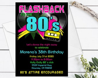 May include: A black invitation with neon pink, blue, and yellow accents. The invitation is for Morena's 38th birthday party, themed around the 1980s. It features a cassette tape, a record, and the text "Flashback to the 80's". The party is on Friday, July 31st, 2020, from 9:30pm to 2:00am at Hully Gully 80's club, 9559 Imperial Hwy, Downey, CA 90242. The invitation encourages guests to wear 80's attire.
