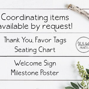 May include: White wooden sign with black text that reads "Coordinating items available by request! Thank You, Favor Tags Seating Chart Welcome Sign Milestone Poster". A small white circle with a black star and the text "Pixie Ink PRINTS" is in the upper right corner of the sign.