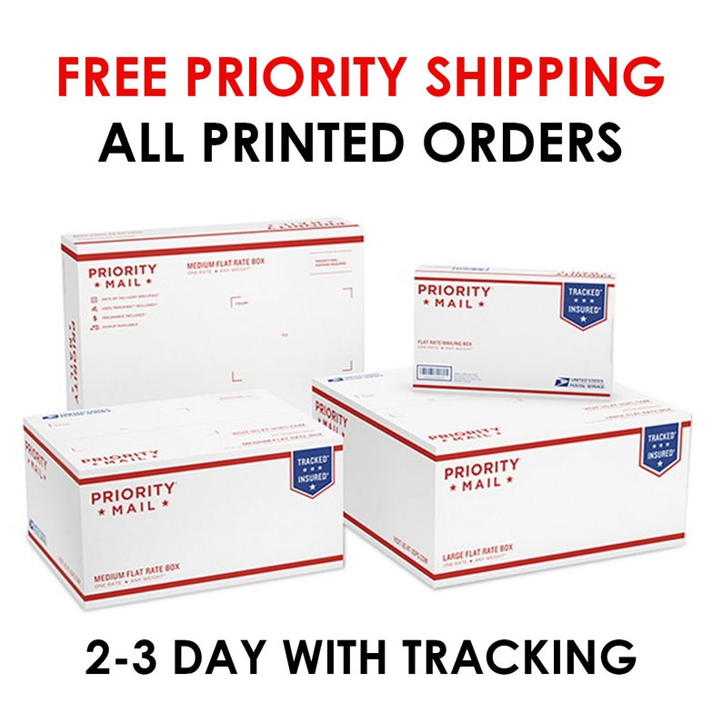 May include: Three white Priority Mail boxes with the text "TRACKED INSURED" on the side. The boxes are different sizes and are labeled "MEDIUM FLAT RATE BOX" and "LARGE FLAT RATE BOX". The text "FREE PRIORITY SHIPPING ALL PRINTED ORDERS" is at the top of the image. The text "2-3 DAY WITH TRACKING" is at the bottom of the image.