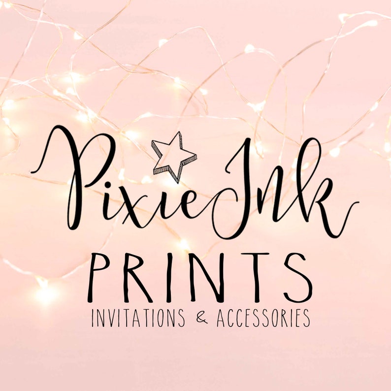 May include: A pink background with white string lights and a black and white logo that says "Pixie Ink Prints" with a star above the word "Ink". The text below the logo says "Invitations & Accessories".