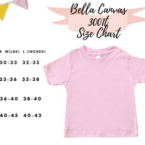 May include: A size chart for Bella Canvas 3001T toddler t-shirts. The chart shows the recommended weight and length in inches for each size: 2T, 3T, 4T, and 5T.