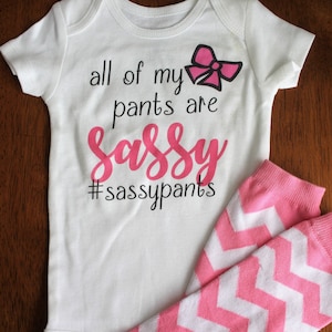 All of my pants are Sassy Pants/Sassy pants/Sassy Pants Baby outfit/Sassy Pants toddler shirt