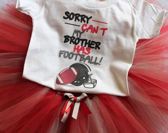 Sorry Can't My brother has football shirt and tutu/Football Sister outfit/Football tutu/Football cheer outfit/My brother has football tutu