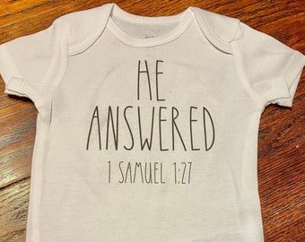 He Answered bodysuit/ 1 Samuel 1:27 shirt/He answered baby outfit/infertility baby/rainbow baby outfit/adoption baby outfit