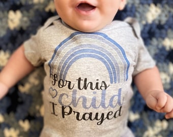 For this Child I prayed bodysuit/rainbow baby boy/boy rainbow baby outfit