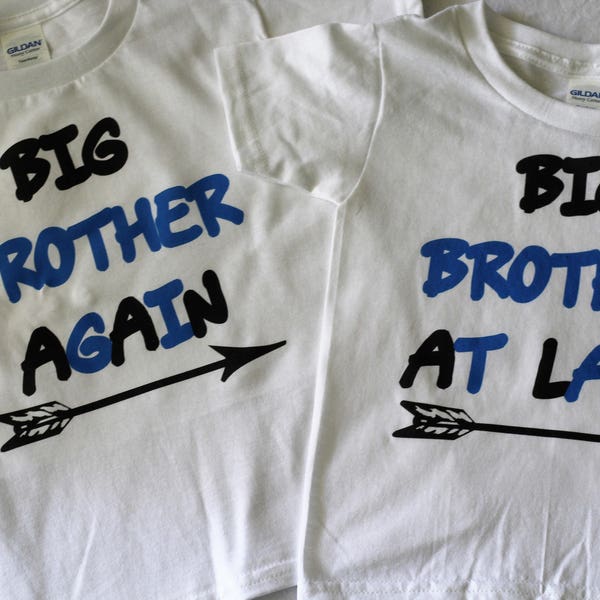 Big Brother Again Shirt/Big Brother At Last Shirt/Big Brother outfit/Big brother shirt/Big Brother Baby outfit/Pregnancy announcement shirt