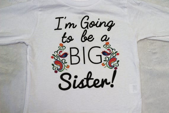 I'm Going to Be a Big Sister Shirt/big Sister Shirt/custom Big