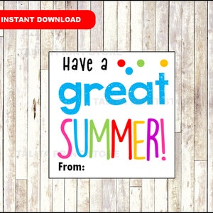 Printable End of the school year Have a GREAT Summer tag, card, note, INSTANT DOWNLOAD