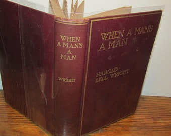 1916 Classic Western Novel "When A Man's A Man" by Harold Bell Wright