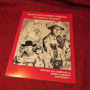 May include: A red booklet with black and white illustrations of four cowboys. The title of the booklet is "The Knights of the Range" by William Elliott and Robert Livingston. The booklet is written and compiled by Mario DeMarco.