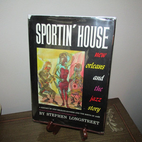 Sportin' House New Orleans and the Jazz Story by Stephen Longstreet