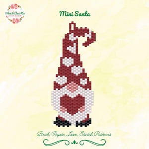 May include: A beaded gnome design in red, white, and black. The gnome has a heart-shaped face and a long, pointed hat with white polka dots. The text "Mini Santa" is above the gnome. The words "Brick, Peyote, Loom, Stictch Patterns" are below the gnome.