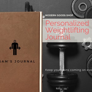 May include: A brown leather journal with the text "SAM'S JOURNAL" and a stick figure lifting weights. The journal is surrounded by dumbbells and weights on a black background. The text "Personalized Weightlifting Journal" is at the top of the image. The text "Keep your gains coming on every page" is at the bottom of the image.