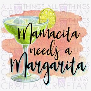 Mamacita needs a Margarita Sublimation Digital Design Download PNG