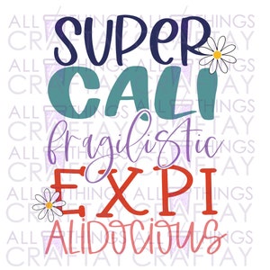 Supercalifragalisticexpialidocious SVG Cut file and Sublimation Digital Design Download PNG