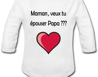 Body Bébé Maman veux tu épouser Papa - Manches longues ou courtes - Yonacrea - demande en Mariage - fiançailles