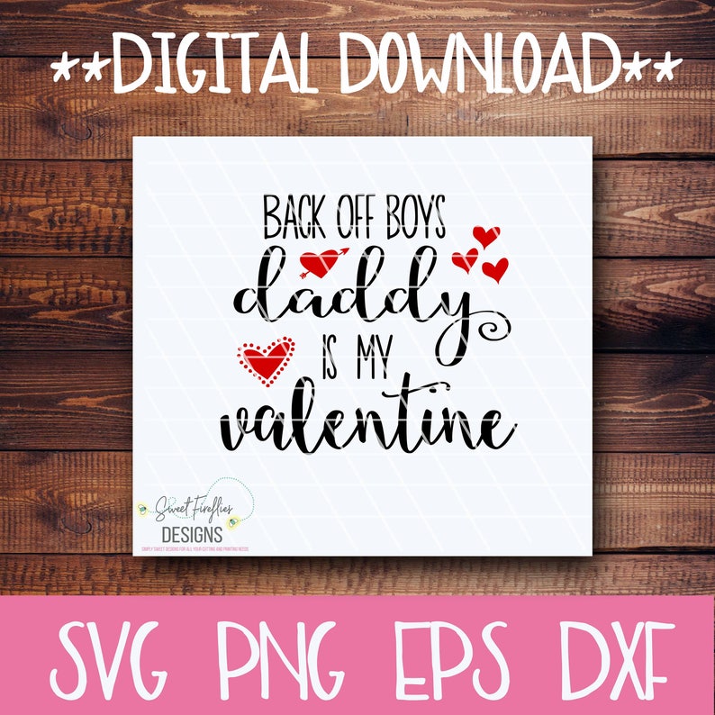 Girl Valentine/'s Day svg More Heart svg Girl/'s Valentine/'s Day Shirt, /& dxf Cricut Explore Daddy is My Valentine SVG EPS PNG