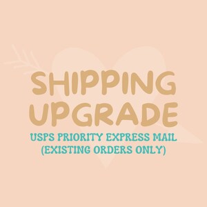 May include: A graphic with a heart shape and an arrow, with the text "SHIPPING UPGRADE USPS PRIORITY EXPRESS MAIL (EXISTING ORDERS ONLY)"