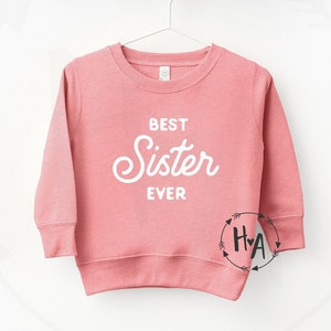 Big Sister Sweatshirt, Best Sister Ever Sweatshirt, Big Sister Announcement, New Sister Gift, Fall Sister Sweater, Sister Jumper