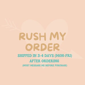 Rush Order Upgrade: 3-4 business days (Mon-Fri) Processing, Must message me before purchase