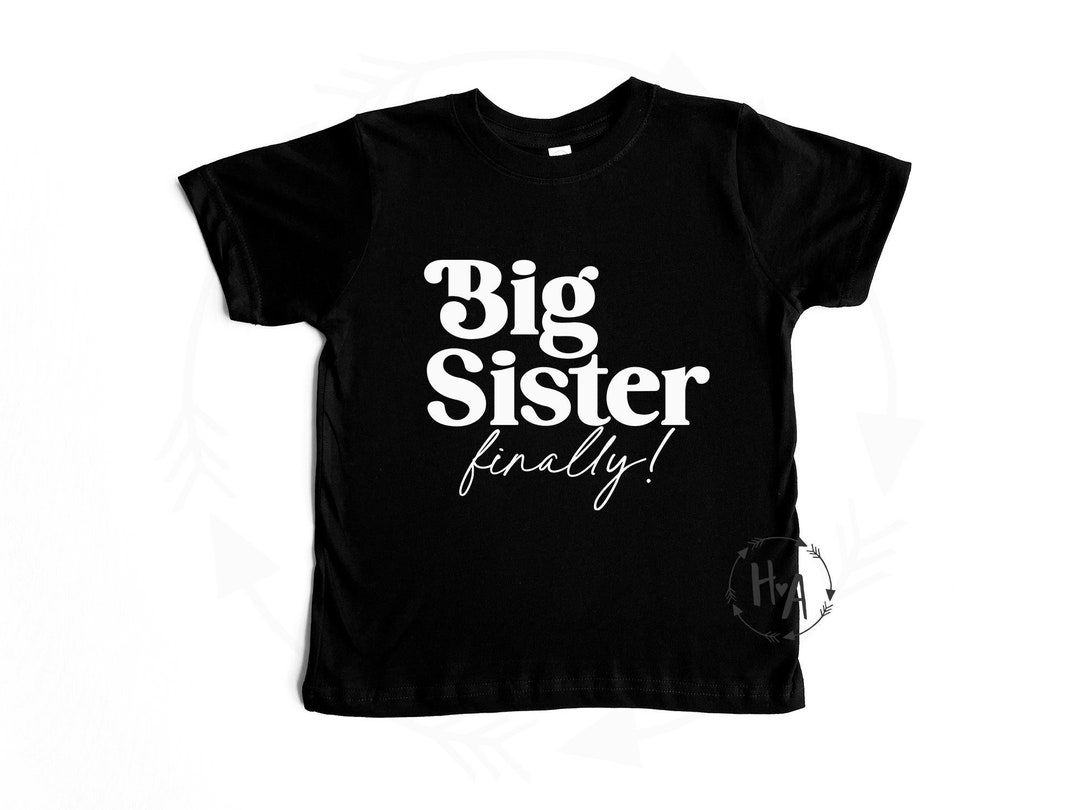 Kids Big Sister Finally Shirt, Big Sister Announcement, New Sister Gift