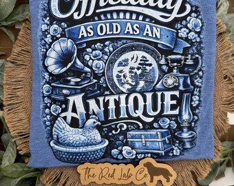 Officially as old as an antique PNG, Sublimation Design, DTF Design