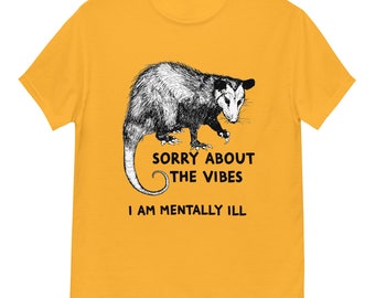 Sorry About the Vibes- Gildan 5000 Cotton DTG Tshirt