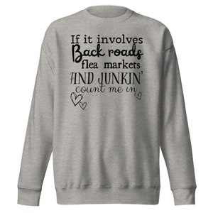 Back Roads, Flea Markets and Junkin DTG unisex crewneck sweatshirt