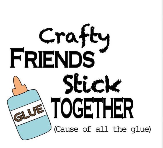 crafty friends stick together