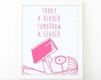 Today a reader Tomorrow a leader, Reading Book, Book Lover, Reading Is Cool, Girl Reading Book, Illustration, Reading print, Book Poster art