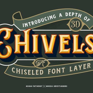 May include: A graphic design featuring the word "CHIVELS" in a 3D, vintage-style font. The design includes the text "INTRODUCING A DEPTH OF 3D" and "A CHISELED FONT LAYER" on a dark green background. The designer's names are also included.
