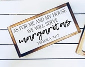 We Will Serve Margaritas Wood Sign 6 quot x12 quot Small Shelf Sitter Wood Quote Sign As For Me And My House Customizable