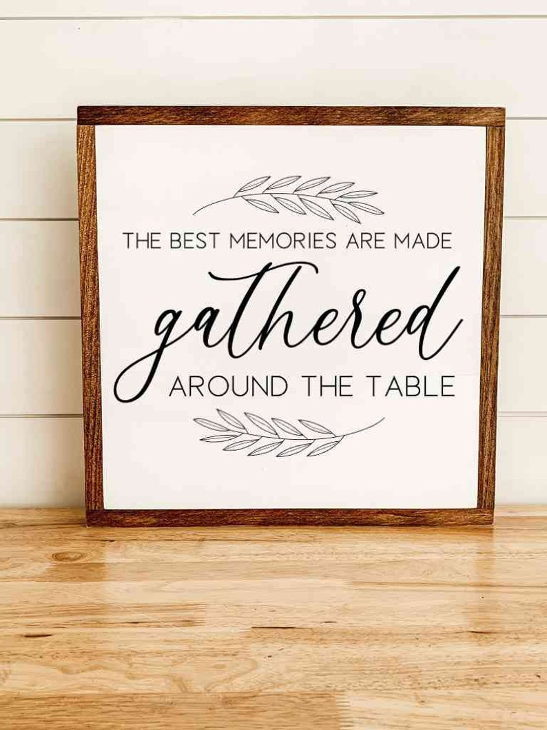 The Best Memories Are Made Gathered Around The Table Quote Etsy