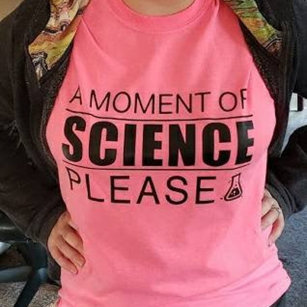 A Moment of Science Tshirt Etsy