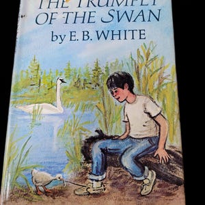 Book The Trumpet of the Swan by E. B. White, Writer of Charlotte&#39;s Web