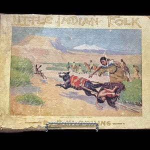 1899 Little Indian Folk Childs Book-E. W. Deming & Therese Deming-Colour Plates after Paintings also other Illustrations Stokes Publishers