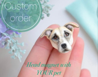 Customized head magnet with YOUR pet