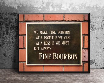Fine Bourbon Sign at Stitzel-Weller Distillery, Masculine Wall Art, Bourbon Decor, Bourbon Gift, Whiskey Bar Decor, Masculine Decor