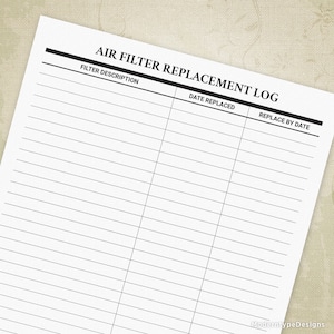 May include: A printable air filter replacement log with columns for filter description, date replaced, and replace by date.