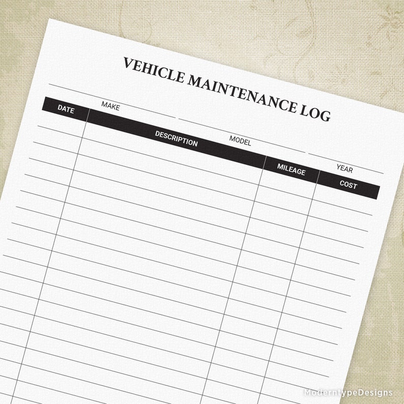 May include: A white paper titled "VEHICLE MAINTENANCE LOG" with black text. The log includes columns for date, make, description, model, mileage, year, and cost. The paper is on a beige background.