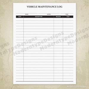 May include: A white vehicle maintenance log with black text. The title "VEHICLE MAINTENANCE LOG" is at the top. Columns are labeled "DATE", "MAKE", "DESCRIPTION", "MODEL", "MILEAGE", "YEAR", and "COST". The bottom right corner has the text "ModerntypeDesigns".
