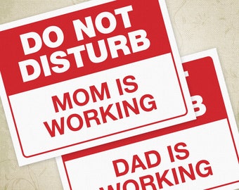 Do Not Disturb Mom, Dad Printable Signs, Parents are Working Posters, Door Notice, Digital File is PDF, Instant Download, dnd001