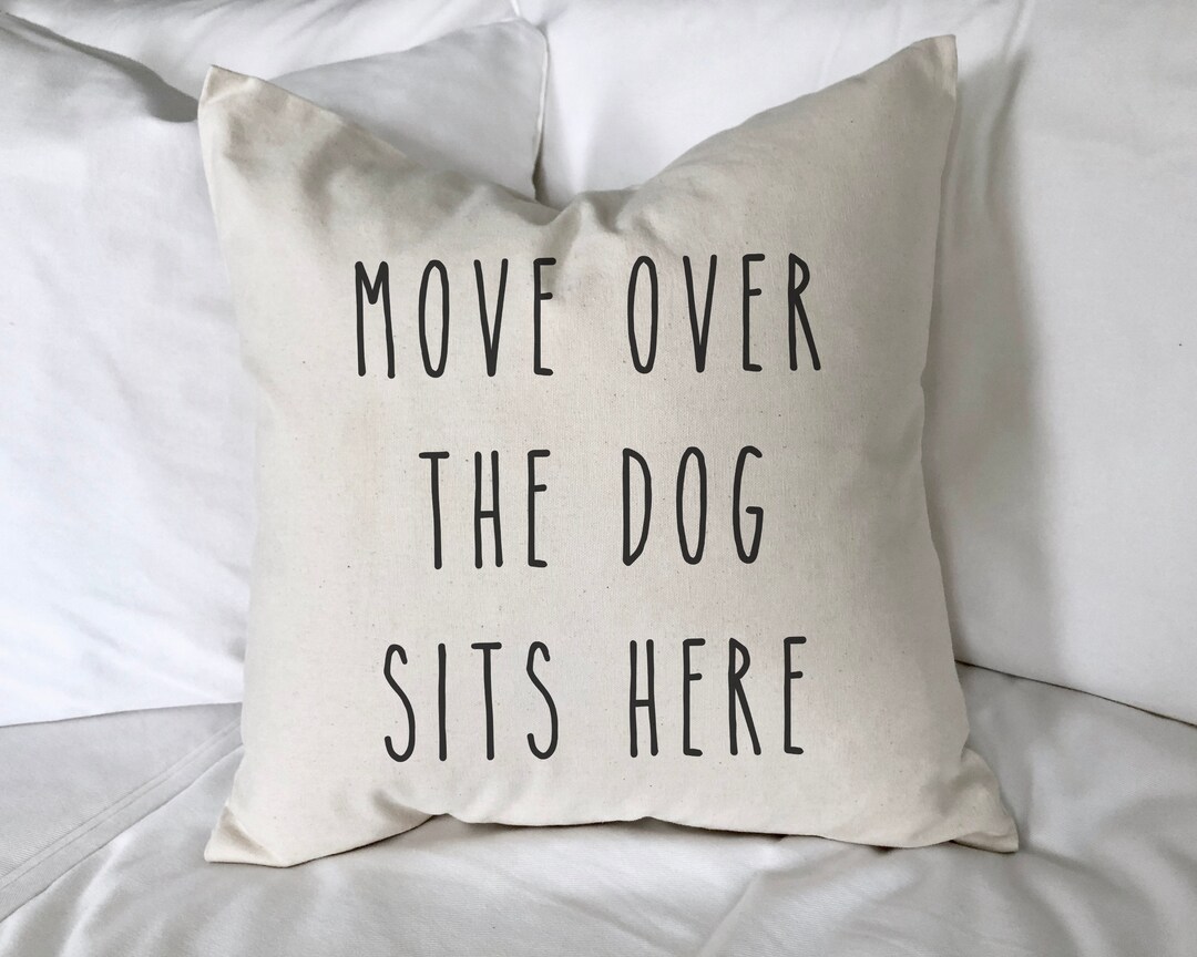 Move Over the Dog Sits Here Pillow Cover Natural Linen Color - Etsy