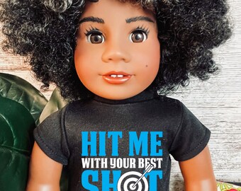 Hit me with your best shot archery inspired Graphic Tee 18 inch dolls like American girl my life doll