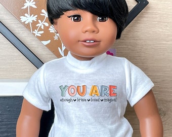 You are enough brave loved magical Graphic Tee for 18 inch dolls like American girl my life doll