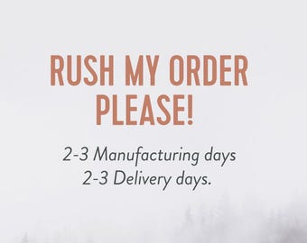 Rush my order please